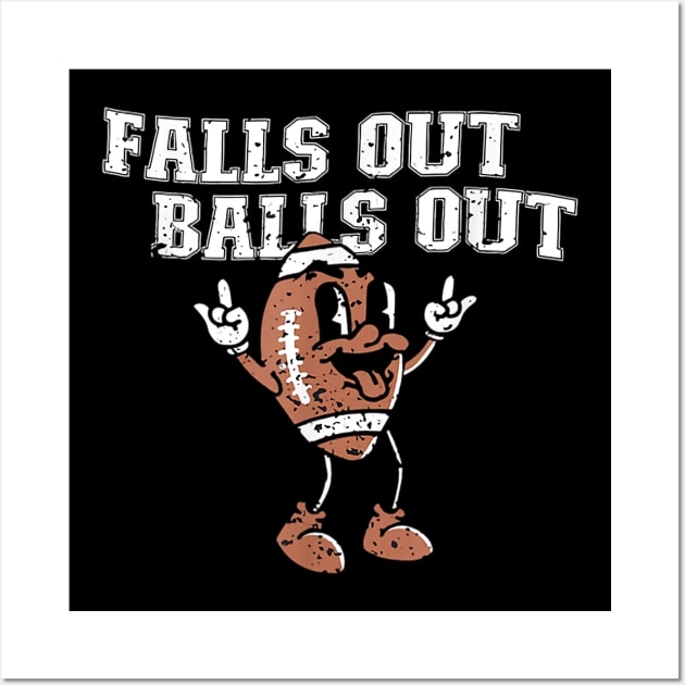 Falls Out Balls Out Football Thanksgiving Wall Art by kasperek